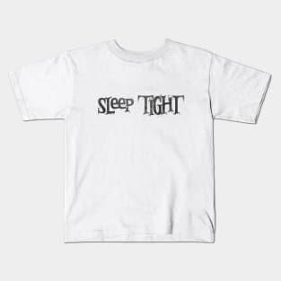 Sleep Tight Kids T-Shirt